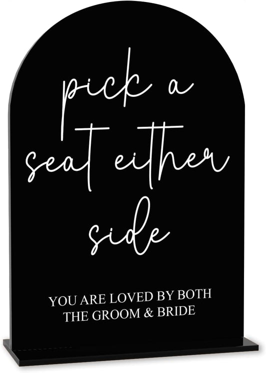Black Pick a Seat Not a Side Wedding Sign, Engagement Bridal Shower Decor fo Ceremony Reception Party, Weddings Table Acrylic Sign