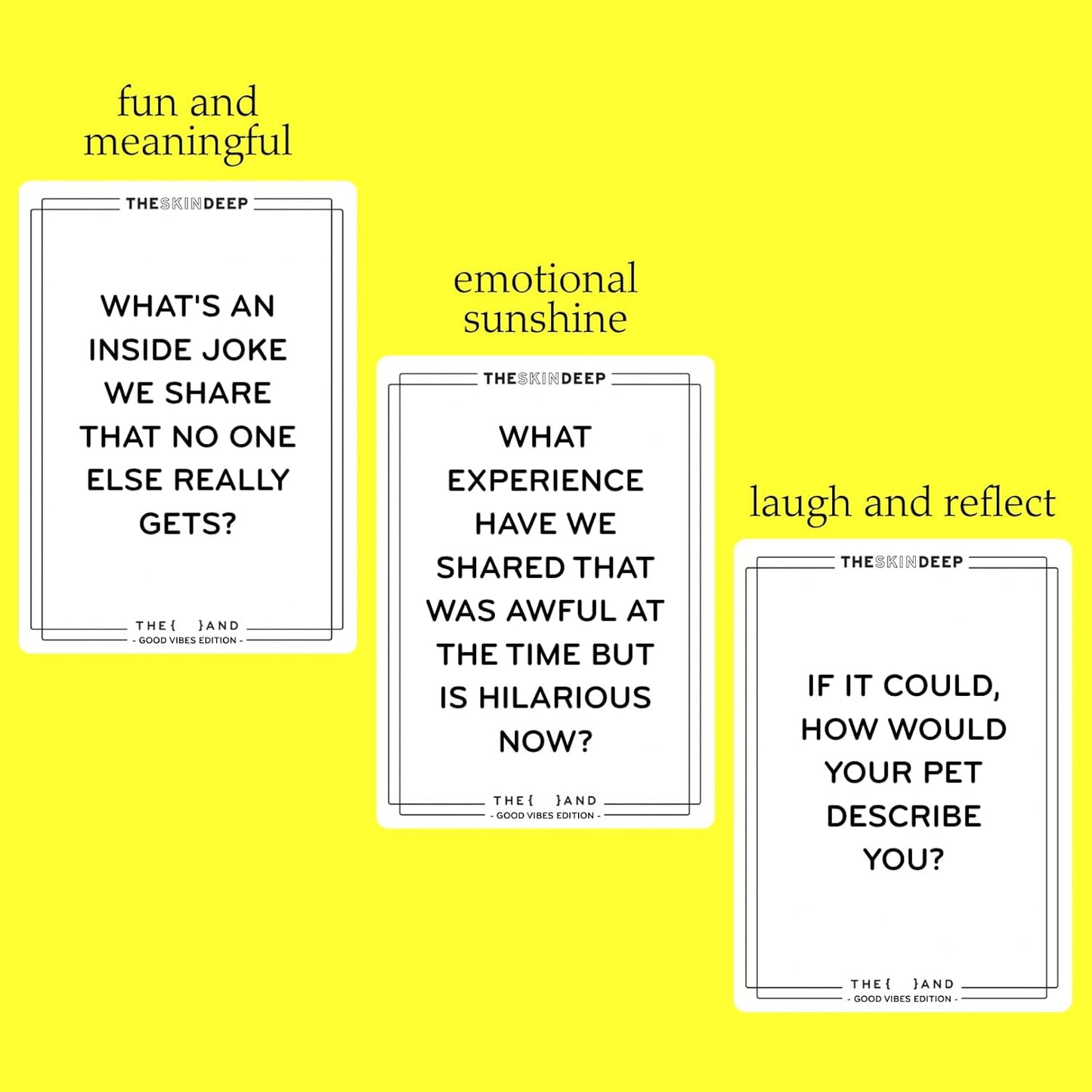 (THE AND) Good Vibes Edition - 199 Laugh Out Loud Conversation Cards for Friends, Family, Couples - Fun Icebreaker Cards to Connect - Stress Free Talking Game to Inspire Storytelling by The Skin Deep