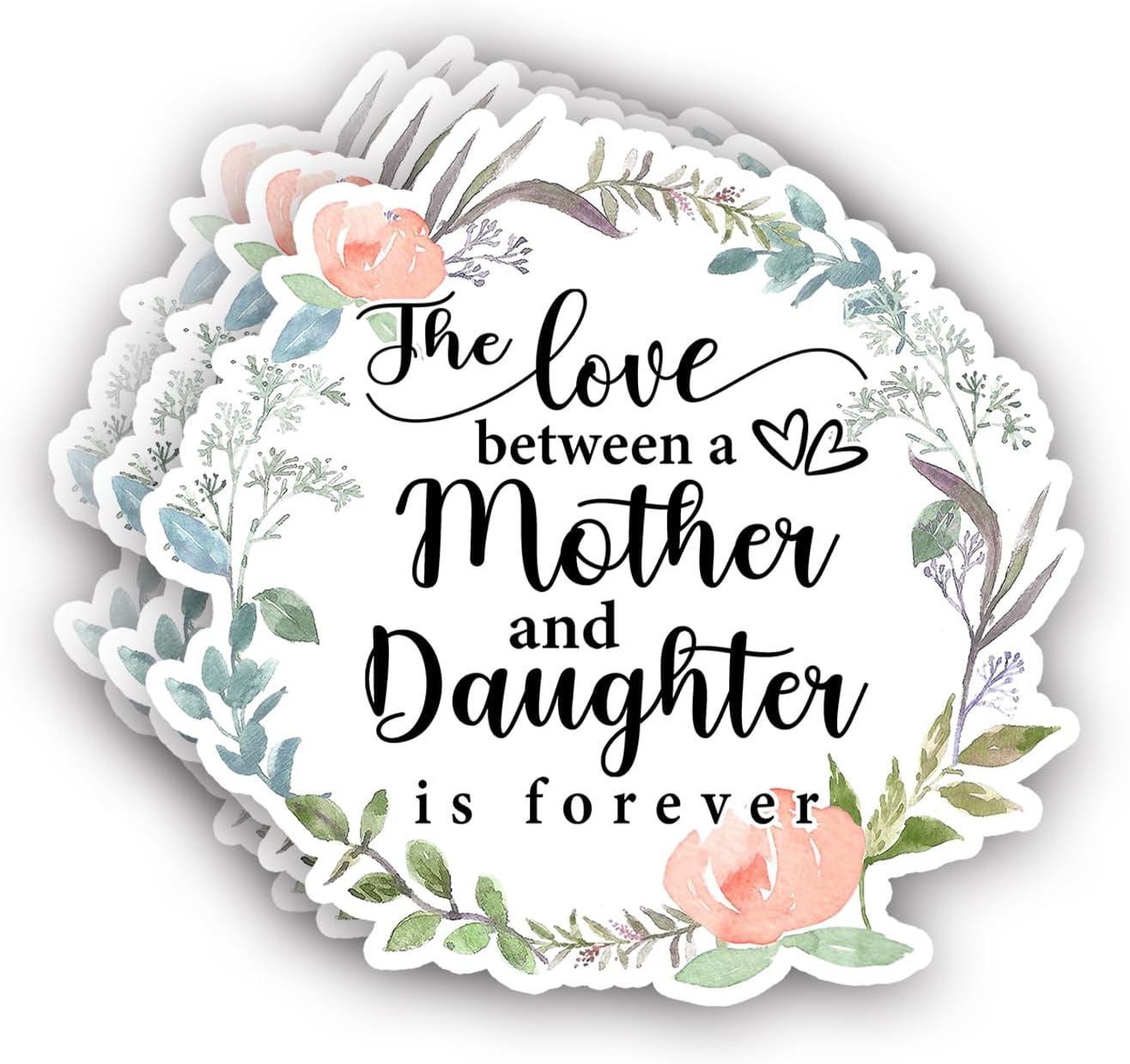 (3Pcs) The Love Between A Mother and Daughter is Forever Sticker Funny Motivational Quotes Inspirational Family Love Vinyl Decal for Tumbler Laptop Kindle Water Bottles Books Phone -Size 3x3 Inches